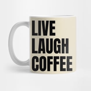 Live Laugh Coffee Mug